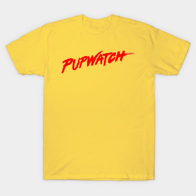 Pupwatch (red) T-Shirt by HeroDesigns